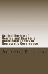 bokomslag Critical Review of Gerring and Thacker's Centripetal Theory of Democratic Governance