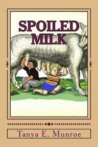 bokomslag Spoiled Milk: Recognizing The False
