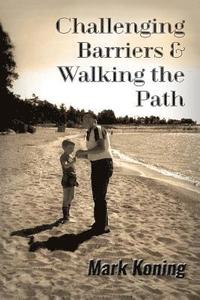 bokomslag Challenging Barriers & Walking the Path
