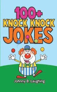 bokomslag 100+ Knock Knock Jokes: Funny Knock Knock Jokes for Kids
