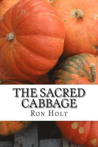 bokomslag The Sacred Cabbage: A humorous examination of vegetarianism and its association with religion.