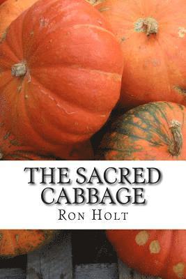 The Sacred Cabbage: A humorous examination of vegetarianism and its association with religion. 1