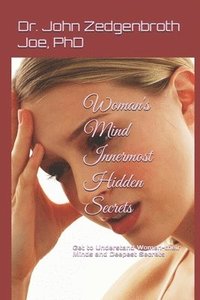 bokomslag Woman's Mind Innermost Hidden Secrets: New 21st Century Psychological & Theological Discoveries With JFML Theory