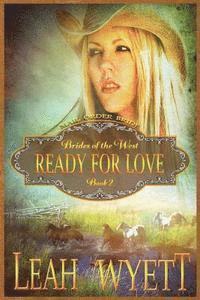 bokomslag Mail Order Bride - Ready For Love: Clean Historical Mail Order Bride Romance