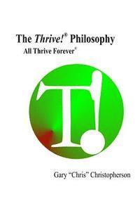 bokomslag The Thrive! Philosophy: Thrive! - All Thrive Forever