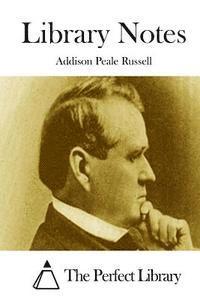 Addison Peale Russell, The Perfect Library - Library Notes, Häftad