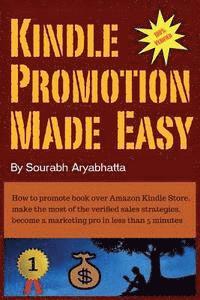 bokomslag Kindle Promotion Made Easy: How to promote book over Amazon Kindle Store, make the most of the verified sales strategies, become a marketing pro i