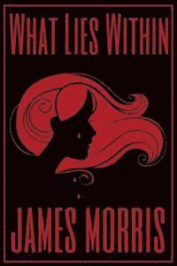 James Morris - What Lies Within, Häftad