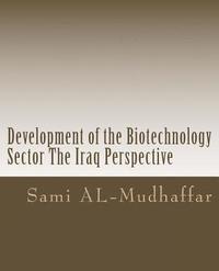 bokomslag Development of the Biotechnology Sector The Iraq Perspective: Biotechnology in Iraq