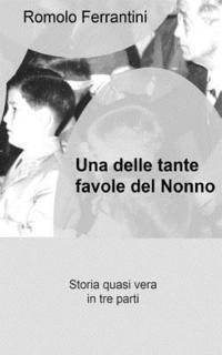 bokomslag Una delle tante favole del nonno: Storia quasi vera in tre parti