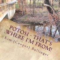 bokomslag Potosi - That's Where I'm From!: Growing up in Potosi, Missouri