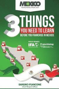 3 Things You Need To Learn Before You Franchise In Mexico 1