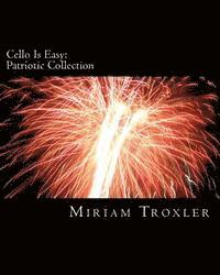 Cello Is Easy: Patriotic Collection 1