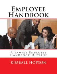 bokomslag Employee Handbook: A sample Employee Handbook Outline