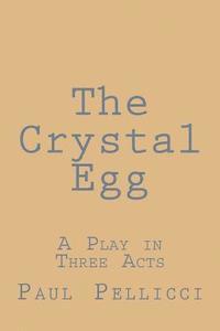 bokomslag The Crystal Egg: A Play in Three Acts