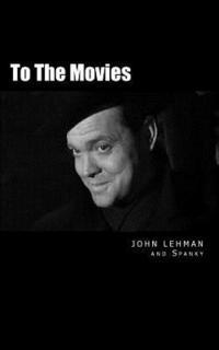 bokomslag To The Movies: Poems and Conversations about the Movies