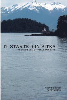 It Started In Sitka: Varnie Finds Her Family And Home 1