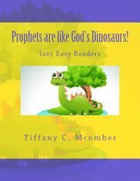 bokomslag Prophets are like God's Dinosaurs!: Izzy Easy Readers