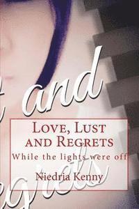 bokomslag Love, Lust and Regrets: While the lights were off