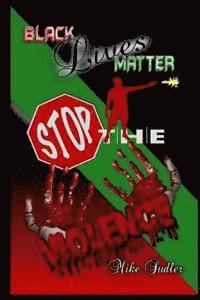 bokomslag Black Lives Matter: Stop The Violence