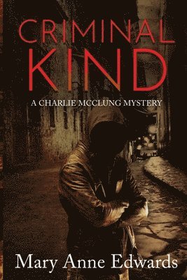 Criminal Kind: A Charlie McClung Mystery 1