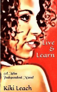 bokomslag Live & Learn: A Miss Independent Novel