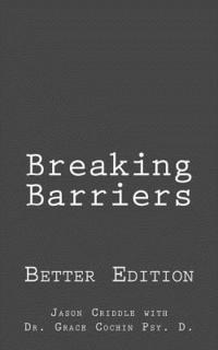 Grace Cochin, Jason Criddle - Breaking Barriers: Better Edition, Häftad. Tillgänglighet: Lägg i varukorg