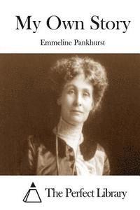Emmeline Pankhurst, The Perfect Library - My Own Story, Häftad