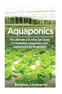 bokomslag Aquaponics: The Ultimate 2 in 1 Guide to Mastering Aquaponics and Aquaponics for Beginners!