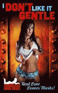 Candy Quinn, Connie Cliff - I Don't Like It Gentle: Real Love Leaves Marks!, Häftad