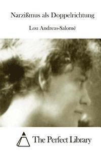 Lou Andreas-Salome, The Perfect Library - Narzißmus als Doppelrichtung, Häftad