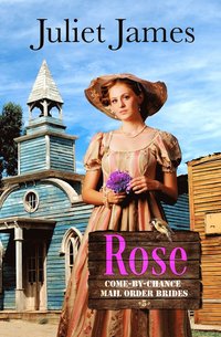 bokomslag Rose - Book 5 Come By Chance Mail Order Brides