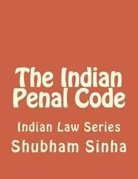 bokomslag The Indian Penal Code: Indian Law Series