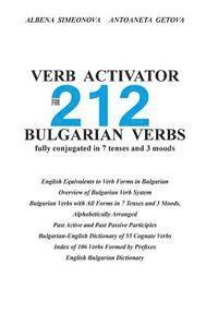 bokomslag Verb Activator for 212 Bulgarian Verbs: fully conjugated in 7 tenses and 3 moods