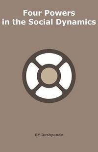 Ry Deshpande - Four Powers in the Social Dynamics, Häftad