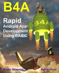 bokomslag B4a: Rapid Android App Development using BASIC