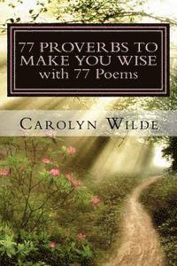 bokomslag 77 Proverbs to Make You Wise with 77 Poems