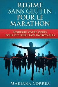 bokomslag REGIME Sans GLUTEN POUR LE MARATHON: Nourrir votre corps pour des résultats incroyables