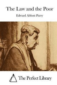 Edward Abbott Parry, The Perfect Library - The Law and the Poor, Häftad