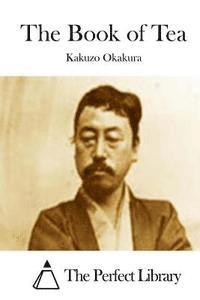 Kakuzo Okakura, The Perfect Library - The Book of Tea, Häftad