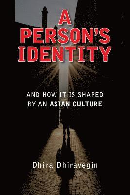 A Person's Identity: And How It Is Shaped by an Asian Culture 1