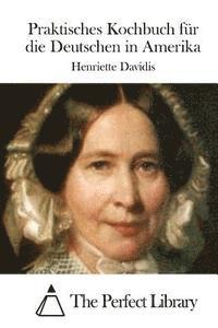 Praktisches Kochbuch für die Deutschen in Amerika