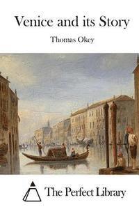 Thomas Okey, The Perfect Library - Venice and its Story, Häftad