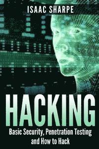 Hacking: Basic Security, Penetration Testing and How to Hack 1