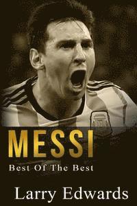 bokomslag Messi: Best of The Best. Easy to read for kids with stunning color graphics. All you need to know about Messi. (Sports Soccer