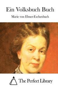 Marie Von Ebner-Eschenbach, The Perfect Library - Ein Volksbuch Buch, Häftad
