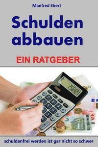 Schulden abbauen: Ein Ratgeber 1