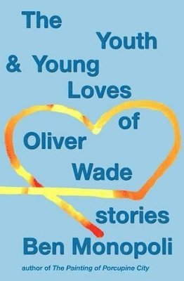 bokomslag The Youth & Young Loves of Oliver Wade