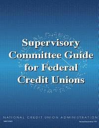 bokomslag Supervisory Committee Guide for Federal Credit Unions