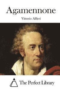 Vittorio Alfieri, The Perfect Library - Agamennone, Häftad